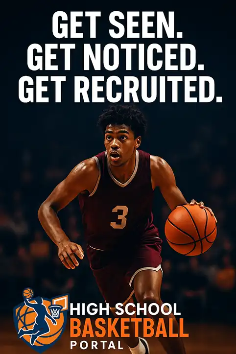 High School Basketball Portal - Get Seen. Get Noticed. Get Recruited.